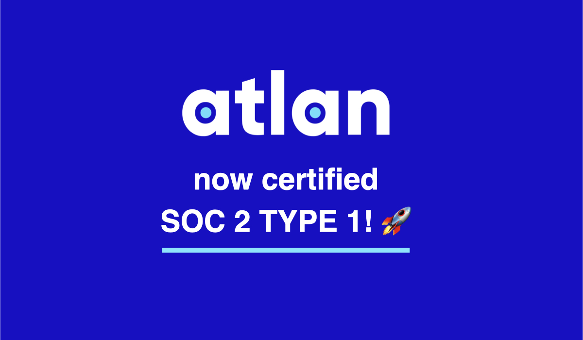 Atlan Has Been Licensed SOC 2 Sort 1 – Atlan